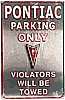 Show product details for Tin Sign: Pontiac Parking Only Sign M705