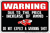 Show product details for Metal Sign: Warning The Price Increase of Ammo Sign SPSWA