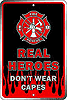 Metal Sign: Real Heroes Don't Wear Capes Sign SPSFM3