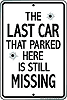Show product details for Metal Sign: Last Car Missing Sign SPSNT2